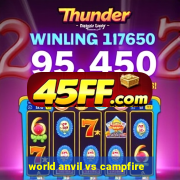 world anvil vs campfire